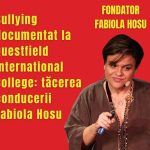 Bullying documentat la Questfield International College: tăcerea conducerii Fabiola Hosu