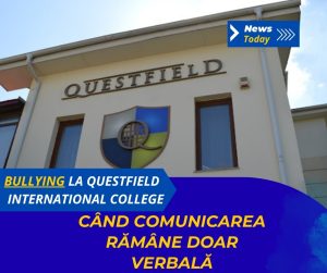 Bullying la Questfield International College, când comunicarea rămâne doar verbală